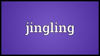 Jingling Meaning [upl. by Ynetruoc]