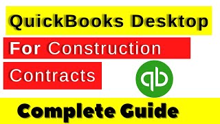 QuickBooks Desktop for a Construction contracts Complete Guide [upl. by Immij802]