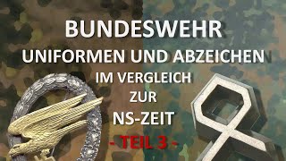 Bundeswehr Uniformen und Abzeichen im Vergleich zur NSZeit – Teil 3 – Tradition der Bundeswehr [upl. by Eelrahc]