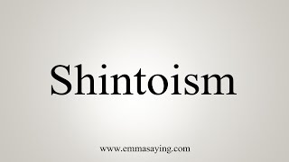 How To Say Shintoism [upl. by Adilem]