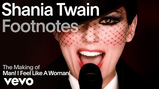 Shania Twain  The Making of Man I Feel Like A Woman Vevo Footnotes [upl. by Yrem84]