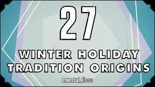 27 Winter Holiday Tradition Origins  mentalfloss on YouTube Ep 39 [upl. by Mattson348]