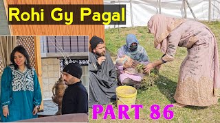 Rohi Gy Pagal  PART 86  Kashmiri Drama [upl. by Avid91]