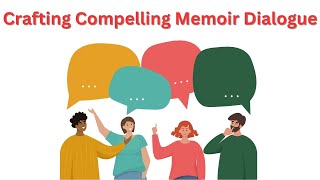 Crafting Compelling Dialogue for Memoir Writers [upl. by Anawat]