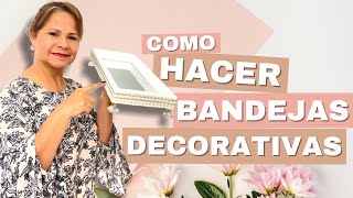 COMO HACER BANDEJAS DECORATIVAS  DIY BANDEJAS ELEGANTES Y LUJOSAS [upl. by Evangelia]