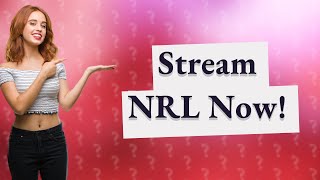 Who streams NRL [upl. by Euqinot999]