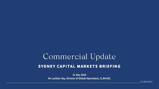 Sydney Capital Markets Briefing Commercial Update [upl. by Slaohcin]