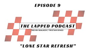 The Lapped Podcast  Episode 9  quotLone Star Refreshquot [upl. by Artemed649]