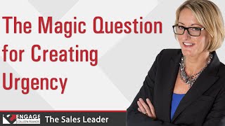 The Magic Question for Creating Urgency [upl. by Selma]