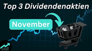 Top 3 Dividendenaktien für November 2024  Die besten Dividendenzahler mit hohem Potenzial [upl. by Aneerak]