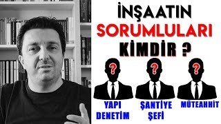 Yapı Denetim Şantiye Şefi Müteahhit Ne İş yapar  Görev ve Sorumlulukları Nedir Kimler Sorumludur [upl. by Cilo]