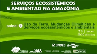 Webinário  quotSERVIÇOS ECOSSISTÊMICOS E AMBIENTAIS NA AMAZÔNIAquot [upl. by Raynah160]