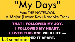 quotMy Daysquot Lower Key from The Notebook A Major  Karaoke Track with Lyrics on Screen [upl. by Harmon710]