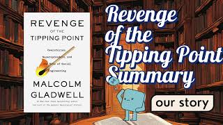 Revenge of the Tipping Point How This Book Summary Will Make You Feel Things [upl. by Ttnerb]