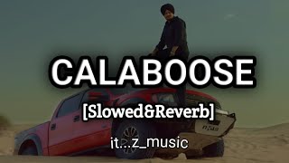 CALABOOSE  slowedampreverb  Sidhu Moose Wala  Snappy  Moosetape Sidhu mosse wala [upl. by Yebloc139]