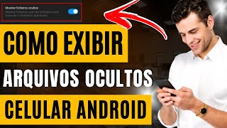 Como Exibir Arquivos Que Estão Ocultos no Celular Android [upl. by Shaner]