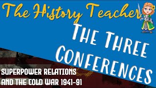 The Three Conferences Superpower Relations and the Cold War GCSE Edexcel History [upl. by Ainessej830]