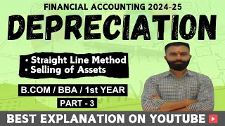 Straight Line Method  Selling of Assets  Depreciation  Numerical Question  BComBBA  Part3 [upl. by Iv687]