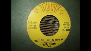 Northern Soul BOBBY TREETOP  WAIT TILL I GET TO KNOW YA  TUFF [upl. by Aikemit820]