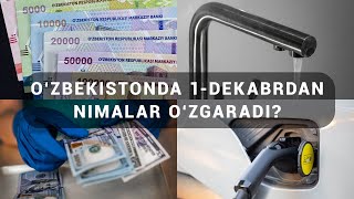 O‘zbekistonda 1dekabrdan nimalar o‘zgaradi [upl. by Nyvek]