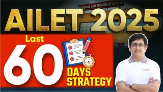 AILET 2025  60 Days Strategy  Perfect Plan to Crack AILET  Law Prep Tutorial [upl. by Edin802]