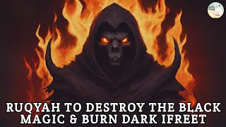 Ultimate Ruqyah To Burn And Destroy The Dangerous Ifrit Jinn [upl. by Oakleil]