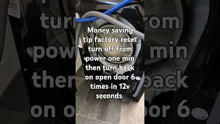 Money saving time factory reset turn off from power open door 6 times in 12v seconds if drumnospin [upl. by Odlabso]