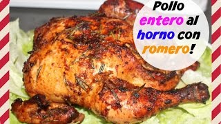 Pollo entero al horno con romero jugoso y facil  Cocinando con Ros Emely [upl. by Noemi]