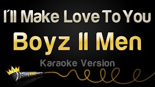 Boyz II Men  Ill Make Love To You Karaoke Version [upl. by Nyliram]