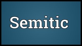 Semitic Meaning [upl. by Lightman795]