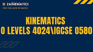 KINEMATICS O LEVELS 4024 IGCSE 0580 [upl. by Neal461]