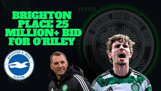 MATT ORILEY SET TO LEAVE CELTIC l BRIGHTON MEET THE VALUATION CELTIC WANTl CELTIC TRANSFER NEWS [upl. by Chancey]