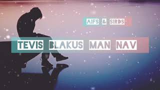 Aifs amp Sirds  TEVIS BLAKUS MAN NAV [upl. by Niamrahc779]