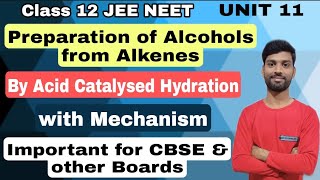 ।।Preparation of Alcohols from Alkenes।।By Acid Catalysed Hydration।।with Mechanism।।Class 12th।। [upl. by Photima]