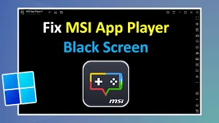 How to Fix MSI App Player Black Screen Problem [upl. by Sido]