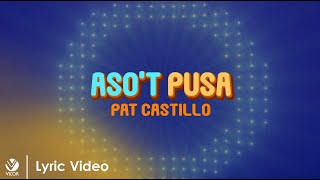 Asot Pusa  Pat Castillo Official Lyric Video [upl. by Akcire]