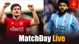 Man United Vs Coventry  Match Day Live  FA cup [upl. by Ocirne828]