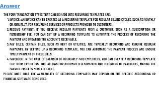 Which 4 transaction types can be made into recurring templates [upl. by Anoyi]