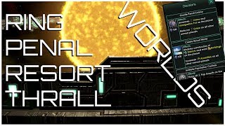 Stellaris  Penal  Resort  Thrall  Ringworlds Overview MegaCorp amp 22 [upl. by Ecitsuj565]