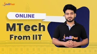 Online MTech From IIT  MTech in IITs Without GATE  Online MTech  Intellipaat [upl. by Eniluap467]