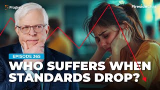 Ep 365 — Who Suffers When Standards Drop  Fireside Chat  PragerU [upl. by Tatiana]