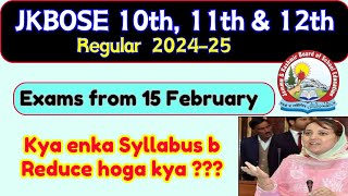 10th 11th amp 12th Class Syllabus Reduction As Exams in February JKBOSE 202425 [upl. by Nevets]