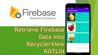 Retrieve Firebase Realtime Database Data into RecyclerView  KOTLIN Android Studio [upl. by Meg123]