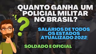 Quanto ganha um policial militar no Brasil Salário de todos os estados Soldado e Oficial [upl. by Locke]