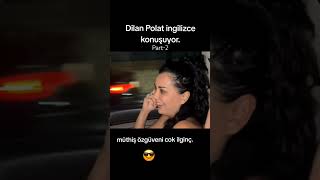 Dilan Polat ingilizcesi part2 [upl. by Bouton]