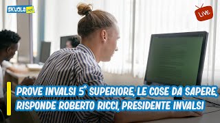 Prove INVALSI quinto superiore le cose da sapere Risponde Roberto Ricci Presidente INVALSI [upl. by Asusej]