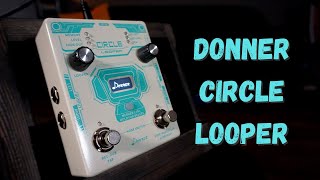 Affordable Loop Pedal  Donner Circle Looper [upl. by Sillaw449]