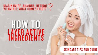 How to Layer Skincare Actives  Niacinamide AHAs BHAs amp Retinol for a Perfect Skincare Routine [upl. by Minta]