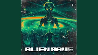 Alien Rave [upl. by Notlih]