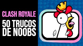 CLASH ROYALE 50 TRUCOS para NOOBS [upl. by Eeresed]